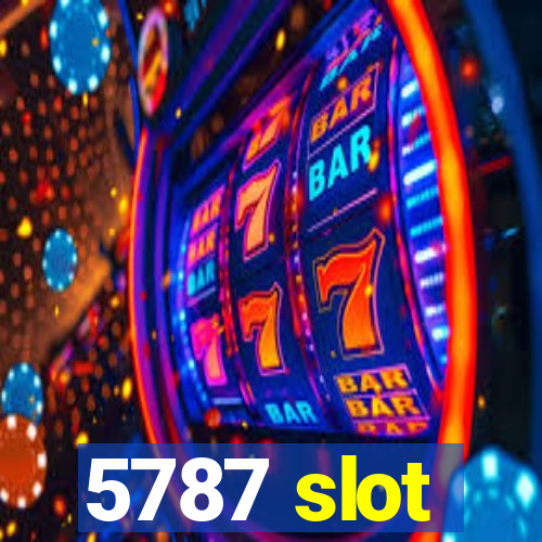 5787 slot